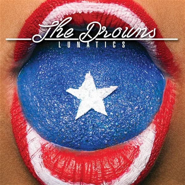 Album cover for The Drowns’ “Lunatics” featuring an eye with patriotic makeup.