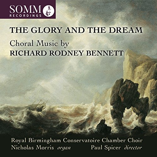 CD cover for "The Glory and the Dream" choral music by Bennett.