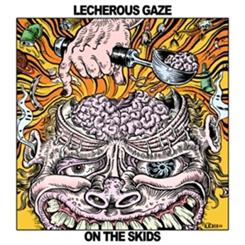 Album cover for Lecherous Gaze’s “On The Skids” featuring surreal, colorful artwork.