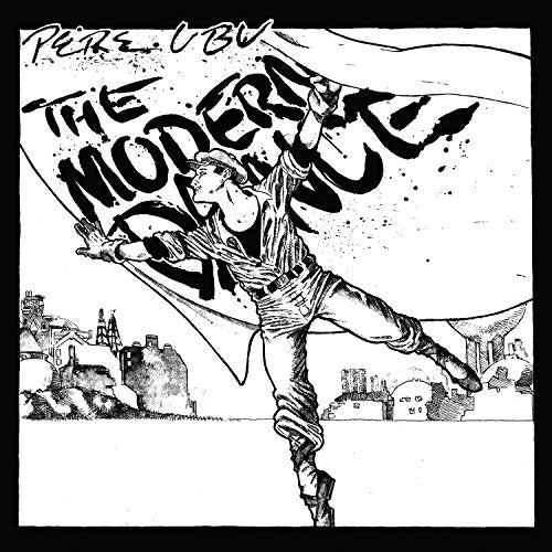 Black and white album cover for Pere Ubu’s “The Modern Dance” featuring a drawing.