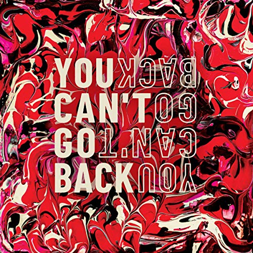 Red and white marbled album cover with repeating text: "You Can't Go Back".