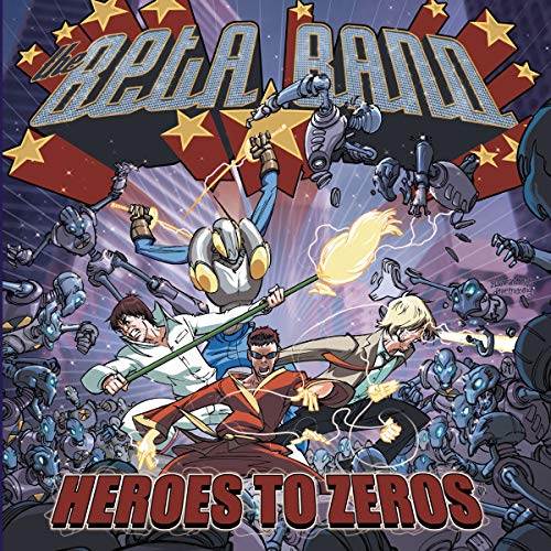 "Vinyl album cover with cartoon band members fighting robots, 'Beta Band' and 'Heroes to Zeros' text."