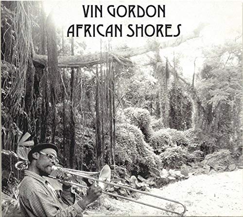 Black and white album cover featuring Vin Gordon playing trombone in a jungle.