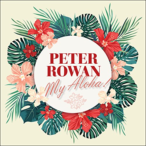"Album cover with 'Peter Rowan My Aloha!' text surrounded by tropical flowers and leaves."