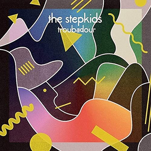 "Album cover art: abstract shapes and guitar, with 'the stepkids troubadour' text."