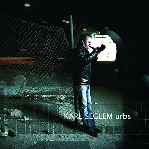 Man stands by fence at night, playing saxophone, with text "Karl Seglem urbs" below.