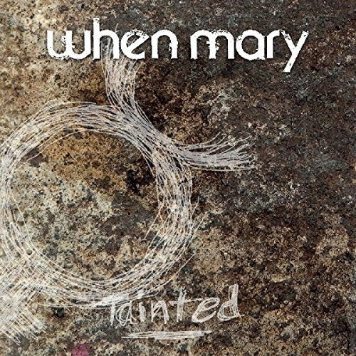 CD cover for “Tainted” by When Mary, with abstract white swirls.