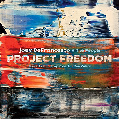 Album cover for "Project Freedom" by Joey DeFrancesco, abstract painting.
