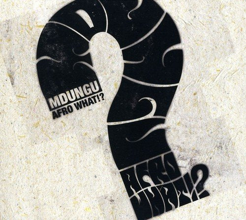 A black question mark on a textured beige background with text "Mdungu Afro What!?"