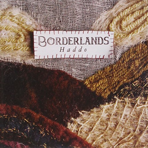 "Album cover with 'Borderlands' and 'Haddo' on a white label, amidst woven fabric textures."
