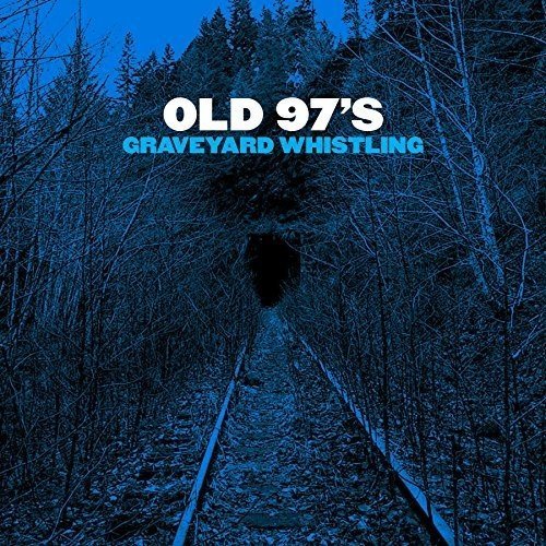 Old 97's "Graveyard Whistling" CD cover: dark forest and train tracks.