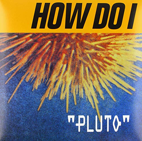 Album cover with yellow header text HOW DO I over a spiky yellow starburst.