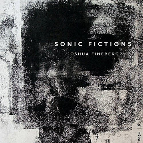 CD cover for "Sonic Fictions" by Joshua Fineberg, abstract black and white.
