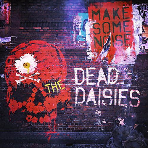 CD cover for The Dead Daisies’ “Make Some Noise” with skull and daisies.
