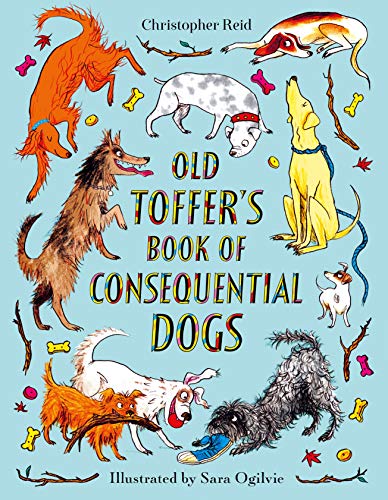 Old Toffer's Book of Consequential Dogs: Christopher Reid: 1
