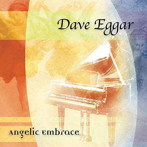 "Album cover with piano image, artist name 'Dave Eggar', and title 'Angelic Embrace'."