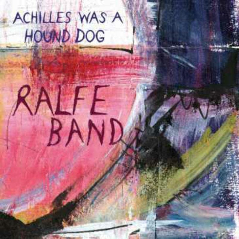 Album cover for Ralfe Band’s “Achilles Was A Hound Dog”, abstract art.
