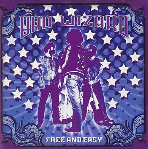 CD cover for Bad Wizard’s “Free And Easy” featuring a band silhouette.