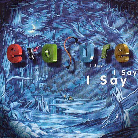 "Album cover with 'Erasure' in colorful letters and 'I Say I Say I Say' text."