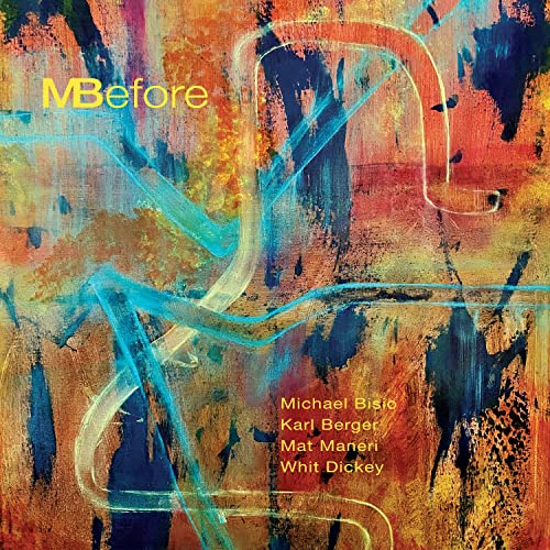 CD cover for “MBefore” by Bisio, Berger, Maneri, and Dickey.