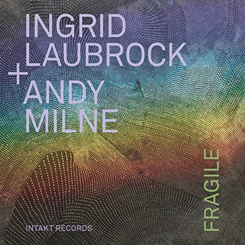 CD cover for Ingrid Laubrock & Andy Milne’s “Fragile,” abstract design.