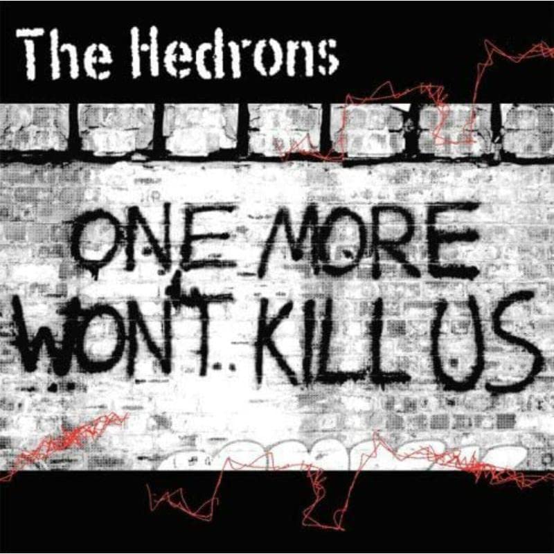 Album cover for The Hedrons’ “One More Won’t Kill Us” with graffiti text.