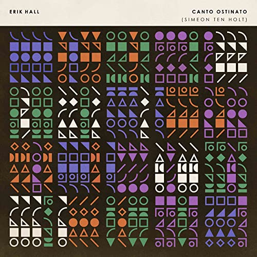 CD cover for Erik Hall’s “Canto Ostinato” featuring colorful geometric patterns.