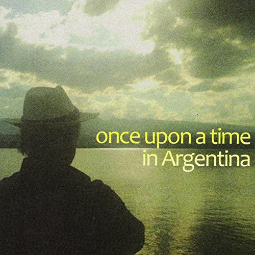 Album cover with a person in a hat, with text "once upon a time in Argentina".