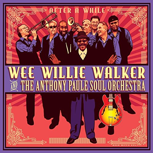 CD cover for Wee Willie Walker & The Anthony Paule Soul Orchestra.