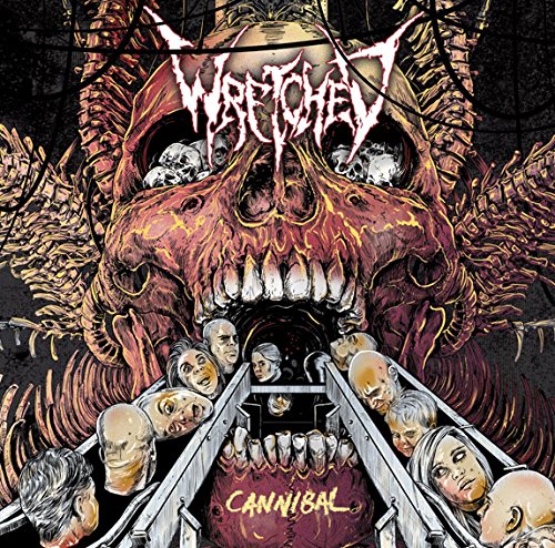 "Wretched - Cannibal" album cover featuring a grotesque skull with people being fed into its mouth.