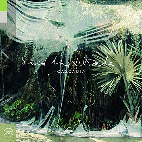 "Album cover with tropical plants and translucent fabric, titled 'Said the Whale - Cascadia'."