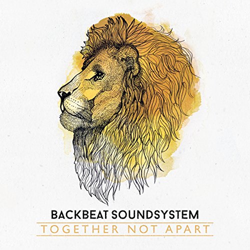 "Album cover with lion's head illustration, 'Backbeat Soundsystem - Together Not Apart' text."