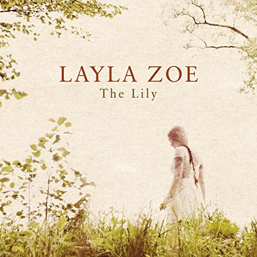 CD cover for Layla Zoe’s “The Lily” featuring a woman in a field.