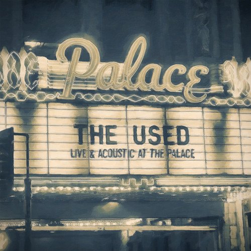 Vintage theater marquee displaying "The Used - Live & Acoustic At The Palace.