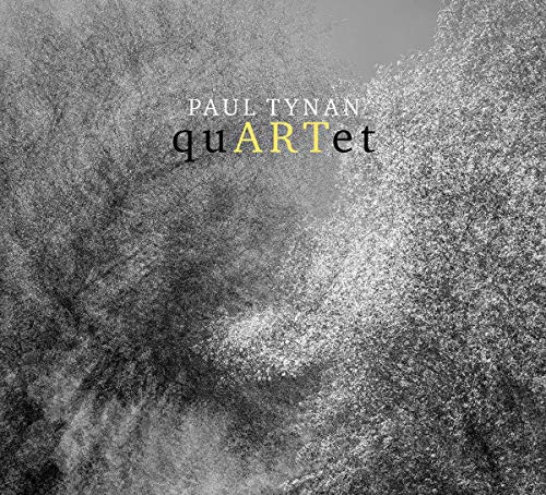 "Album cover with 'PAUL TYNAN quARTet' text on a gray, textured background."