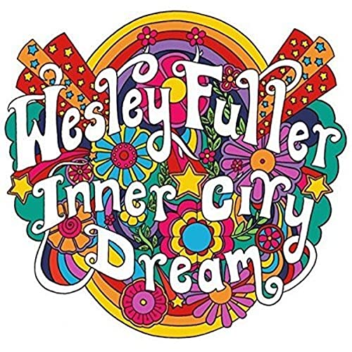 Psychedelic artwork with white text reading Wesley Fuller Inner City Dream over colorful flowers.