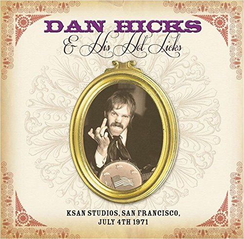 CD cover for Dan Hicks & His Hot Licks, featuring a portrait in a frame.
