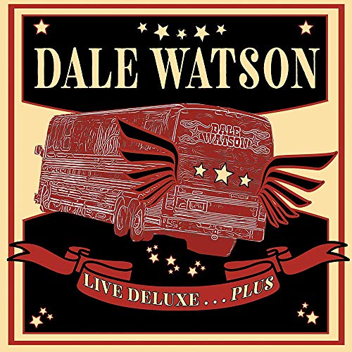 Album cover for Dale Watson’s “Live Deluxe…Plus” featuring a tour bus.