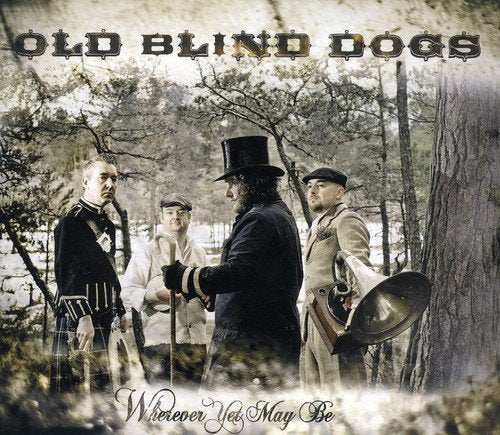 CD cover for Old Blind Dogs' “Wherever Yet May Be” with four men.