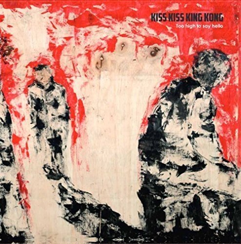 "Album cover with abstract red, white, and black painting and text 'Kiss Kiss King Kong'."