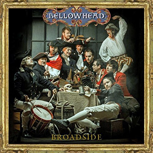 "CD cover art: ornate gold frame, men in 18th-century attire, 'BELLOWHEAD' and 'BROADSIDE' text."
