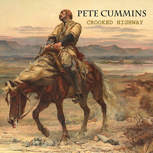 "Pete Cummins' 'Crooked Highway' CD cover featuring a man on horseback in a desert landscape."