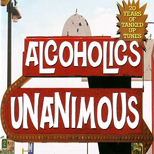 "Album cover with red sign reading 'Alcoholics Unanimous' and '20 Years of Tanked Up Tunes'".