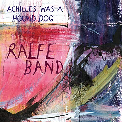 CD cover for Ralfe Band’s “Achilles Was A Hound Dog” with abstract paint.
