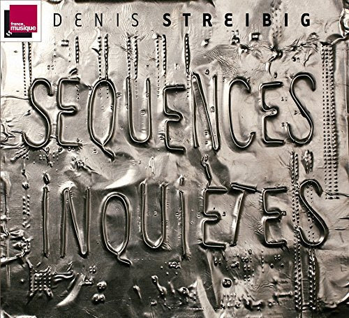 CD cover for “Sequences Inquiètes” by Denis Streibig, textured silver design.