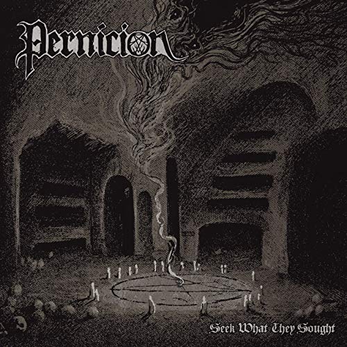 "Dark, gothic album cover with Pernicion title and 'Seek What They Sought' text."