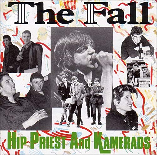 CD cover for The Fall’s “Hip Priests & Kamerads” with collage of band photos.