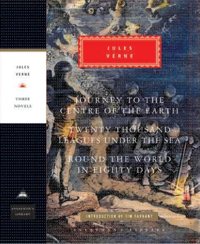 Journey to the Centre of the Earth, 20,000 Leagues Under The Sea, Round the World in Eighty Days: Jules Verne