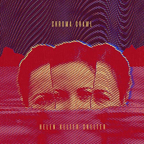 CD cover for Helen Kelter Skelter’s “Chroma Crawl” with red and blue textures.