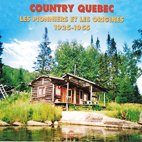 CD cover: rustic cabin in a forested Quebec landscape, 1925-1955.